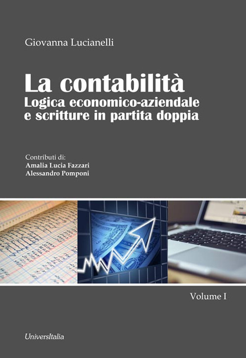 La contabilità. Logica economico-aziendale e scritture in partita doppia. Vol. 1