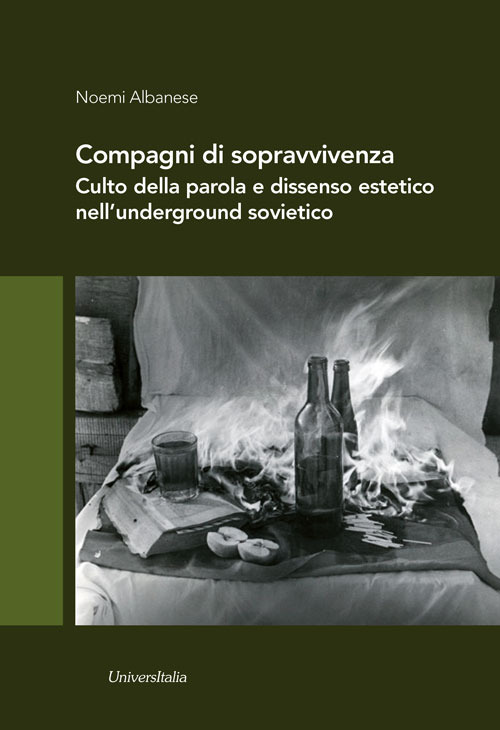 Compagni di sopravvivenza. Culto della parola e dissenso estetico nell’underground sovietico