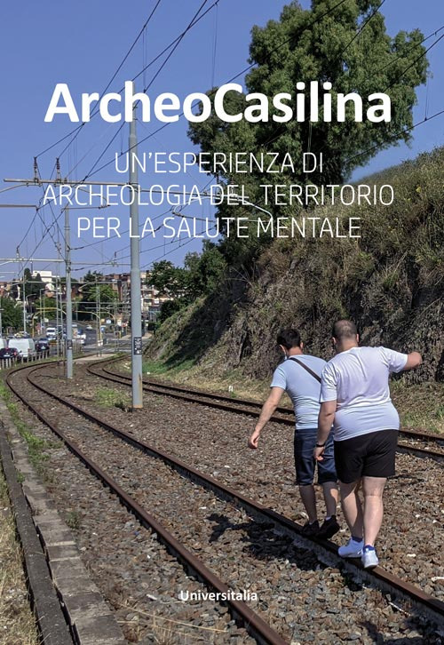 ArcheoCasilina. Un’esperienza di archeologia del territorio per la salute mentale