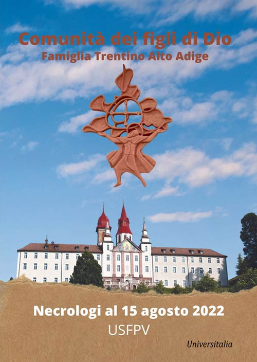 Comunità dei figli di Dio. Famiglia Trentino Alto Adige. Necrologi al 15 agosto 2022