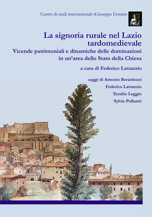 La signoria rurale nel Lazio tardomedievale. Vicende patrimoniali e dinamiche delle dominazioni in un’area dello Stato della Chiesa