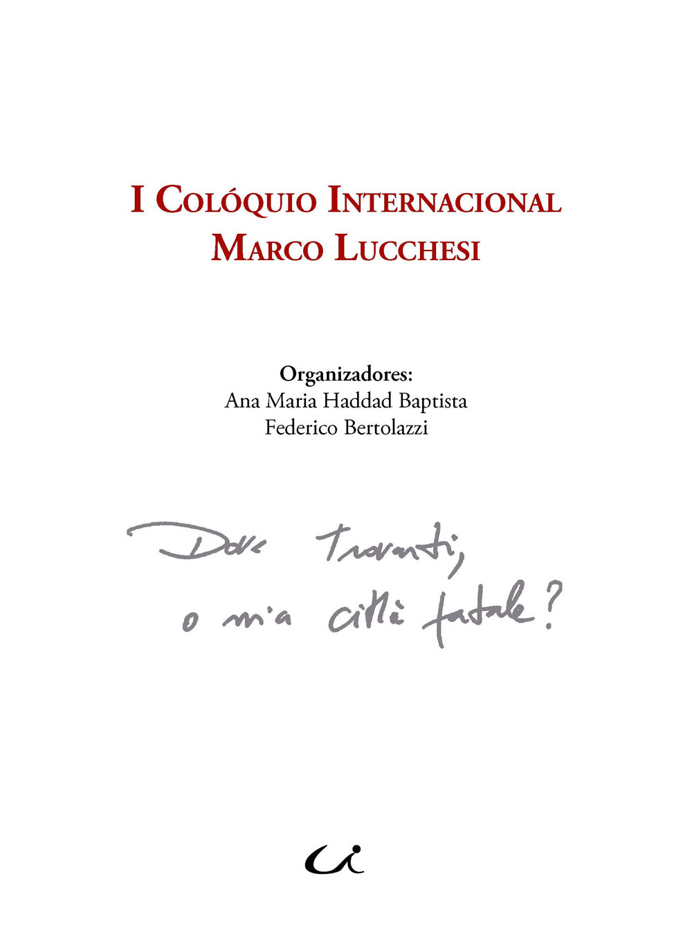 I Colóquio Internacional Marco Lucchesi