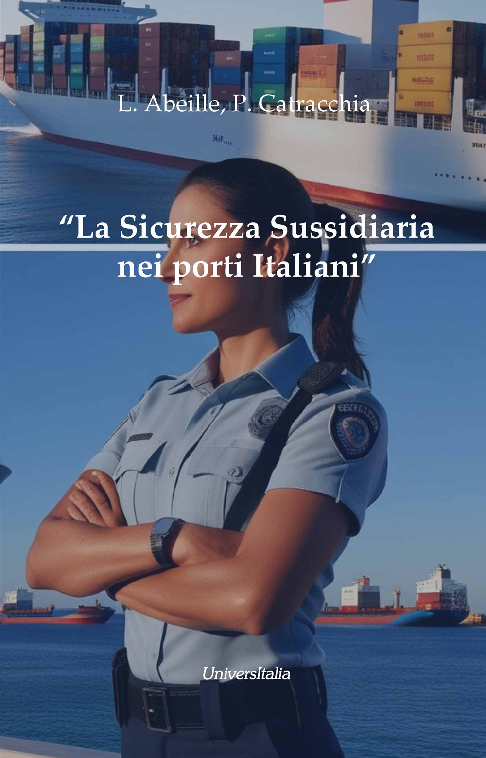 La sicurezza sussidiaria nei porti italiani. Figure, ruoli, funzioni, modus operandi