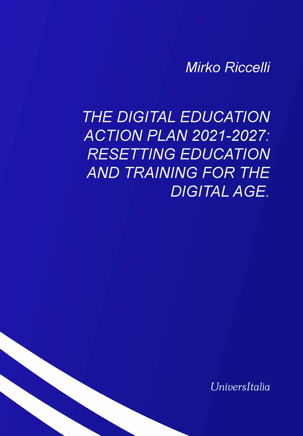 The digital education action plan 2021-2027: resetting education and training for the digital age