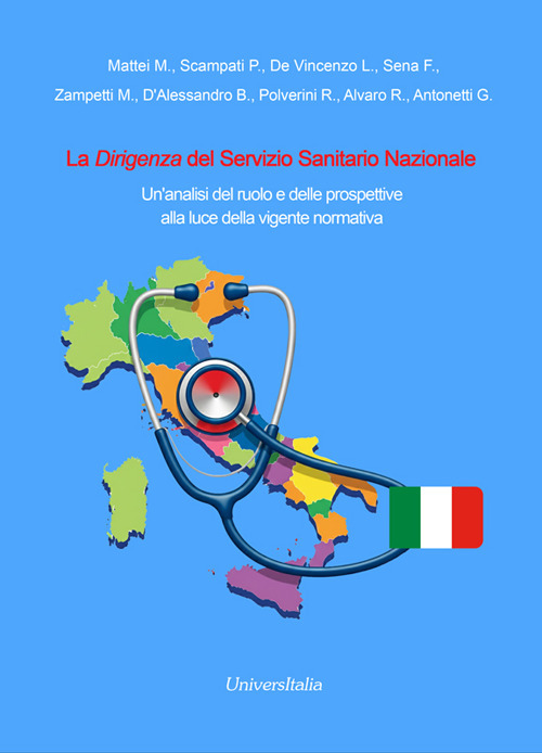 La Dirigenza del Servizio Sanitario Nazionale. Un'analisi del ruolo e delle prospettive alla luce della vigente normativa