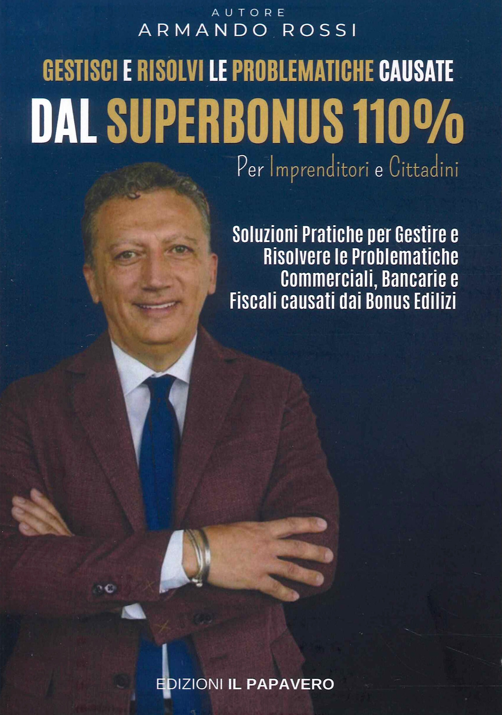 Gestisci e risolvi le problematiche causate dal superbonus 110%. Per imprenditori e cittadini