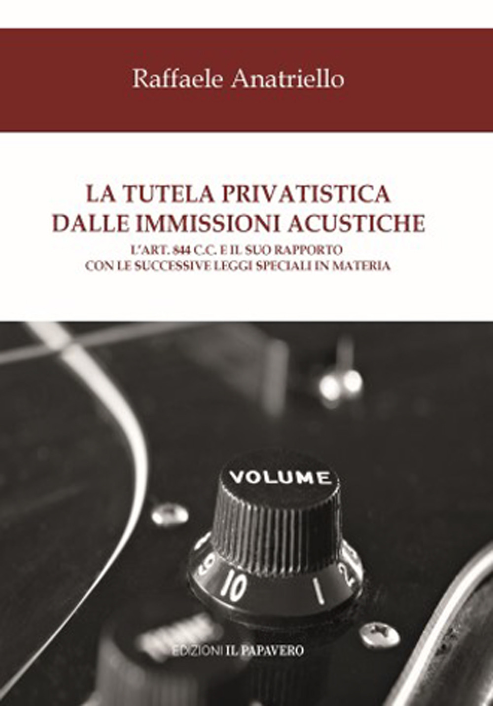 La tutela privatistica dalle immissioni acustiche. L’art. 844 c.c. E il suo rapporto con le successive leggi speciali in materia