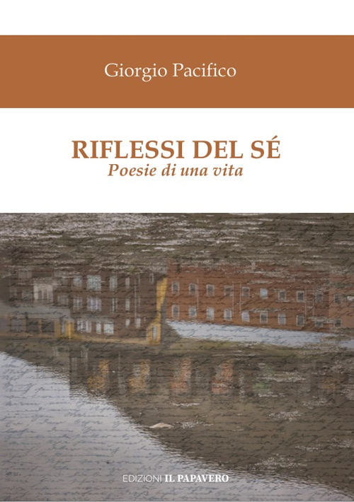 Riflessi del sé. Poesie di una vita