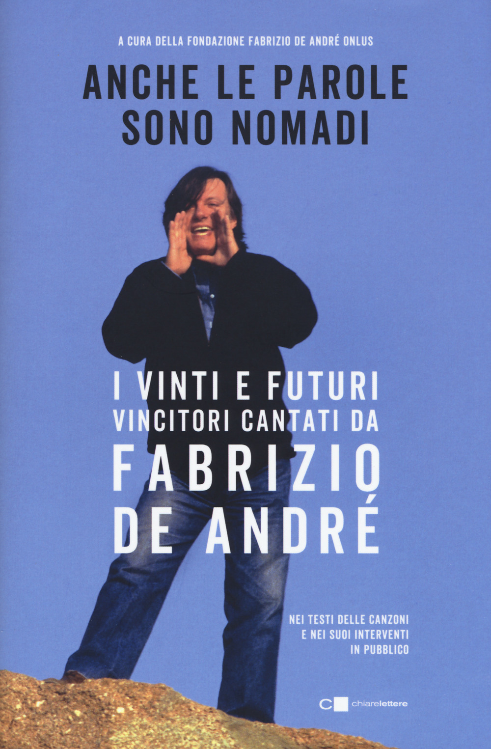 Anche le parole sono nomadi. I vinti e futuri vincitori cantati da Fabrizio De André