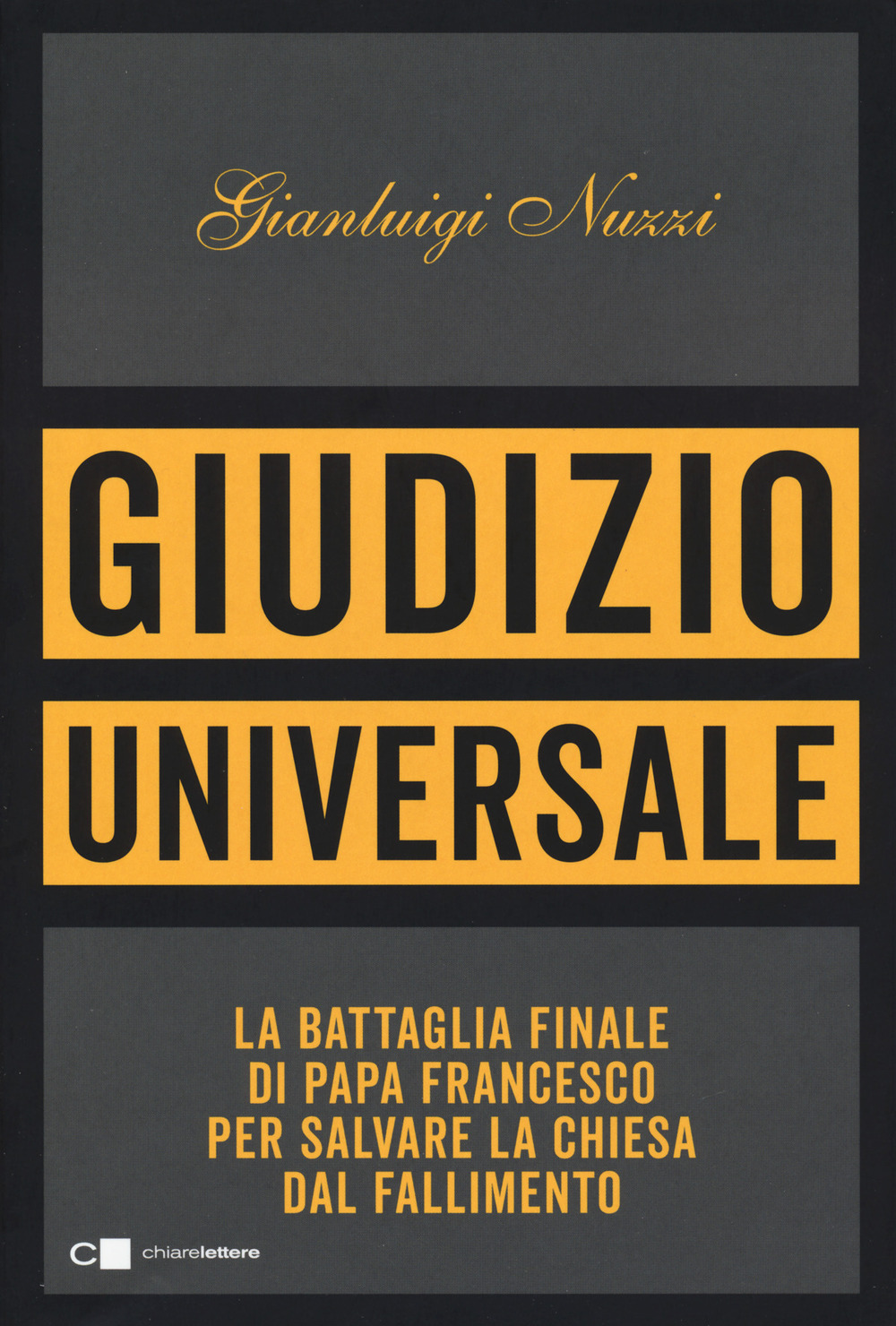 Giudizio universale. La battaglia finale di papa Francesco per salvare la Chiesa dal fallimento