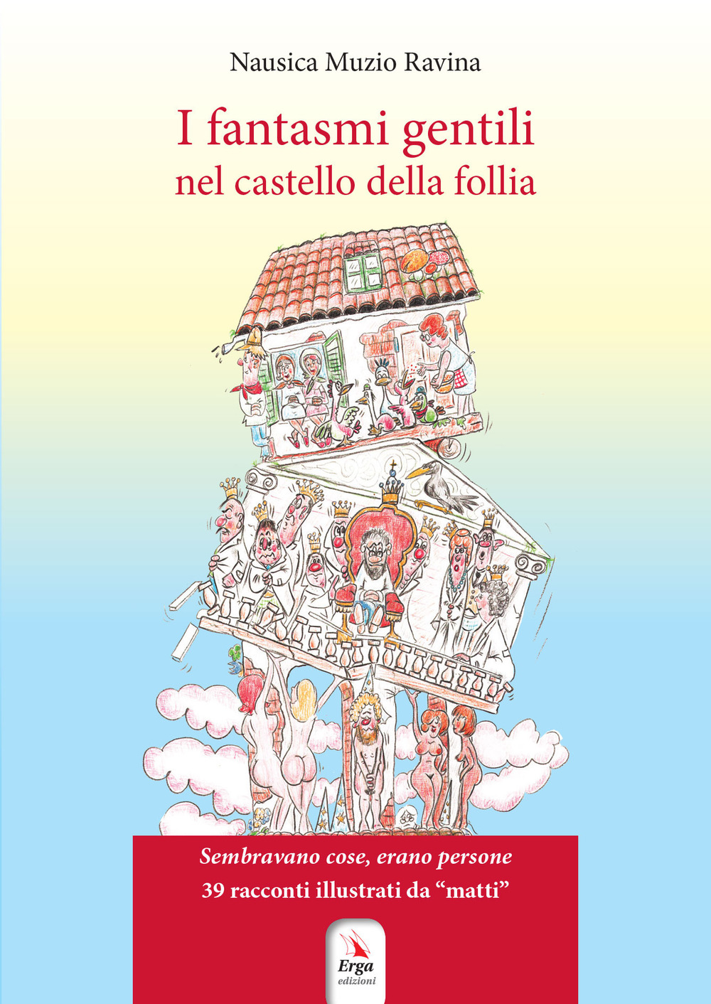 I fantasmi gentili nel castello della follia