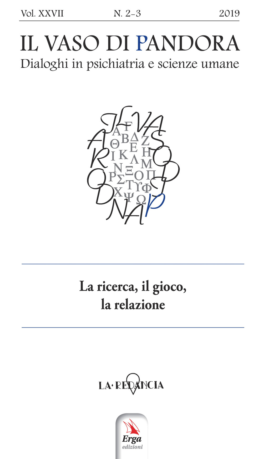 Il vaso di Pandora. Dialoghi in psichiatria e scienze umane. Vol. 27: La ricerca, il gioco, la relazione