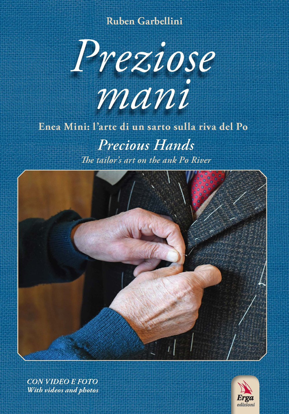 Preziose mani. Enea Mini: l'arte di un sarto sulla riva del Po-Precious hands. Enea Mini: the tailor's art on the Po river