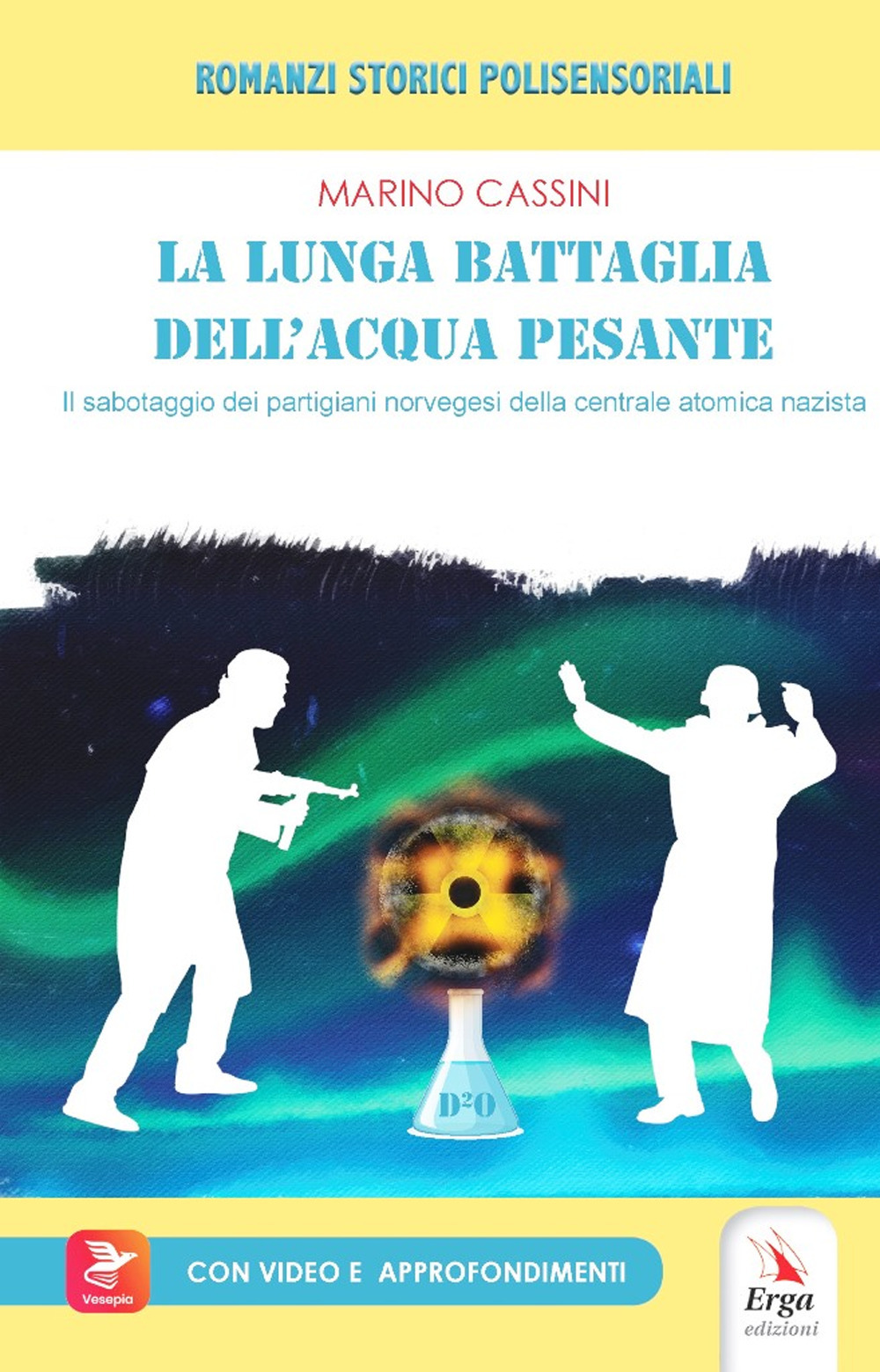 La lunga battaglia dell'acqua pesante