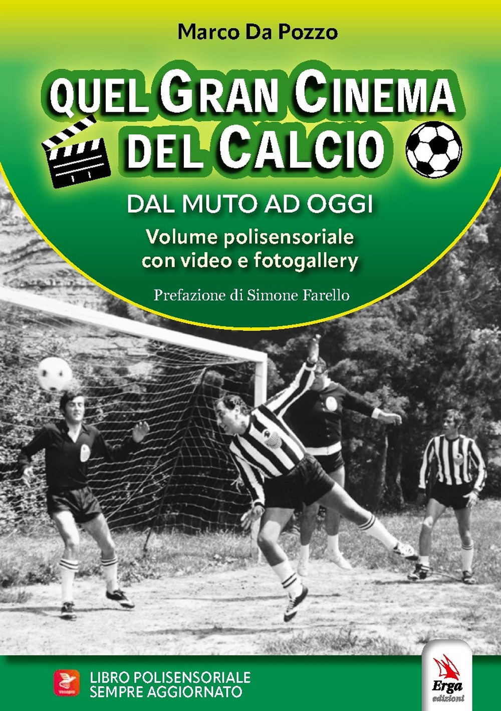 Quel gran cinema del calcio. Dal muto ad oggi