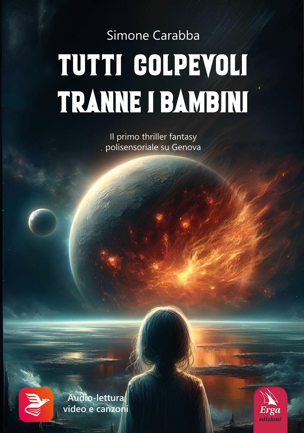 Tutti colpevoli tranne i bambini. Il primo thriller fantasy polisensoriale su Genova