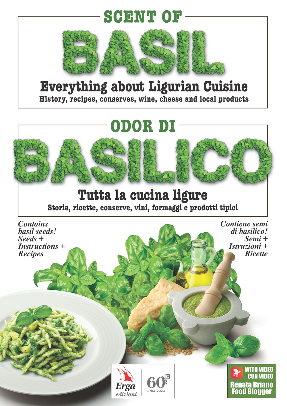 Scent of basil. Everything about Ligurian cuisine. History, recipes, conserves, wine, cheese and local products-Odor di basilico. Tutta la cucina ligure. Storia, ricette, conserve, vini, formaggi e prodotti tipici