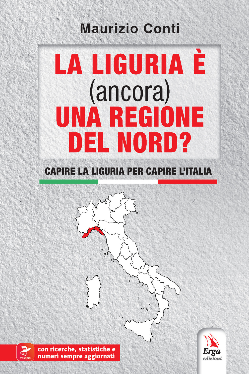 La Liguria è (ancora) una regione del Nord? Capire la Liguria per capire l'Italia