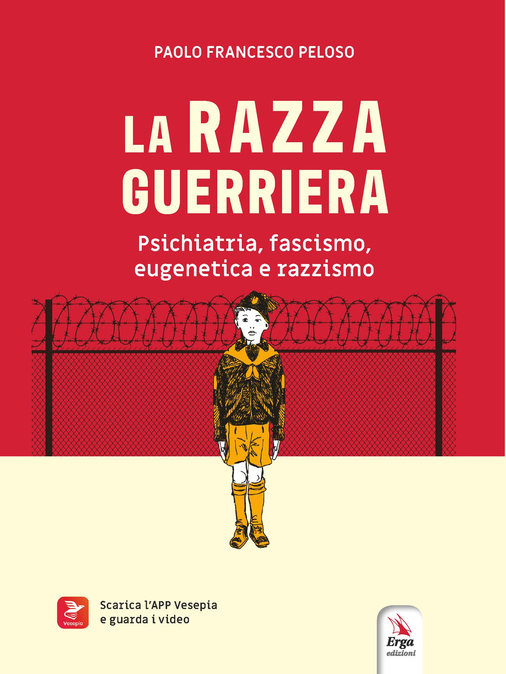 La razza guerriera. Psichiatria, fascismo, eugenetica e razzismo