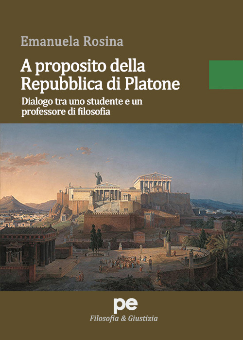 A proposito della Repubblica di Platone. Dialogo tra uno studente e un professore di filosofia