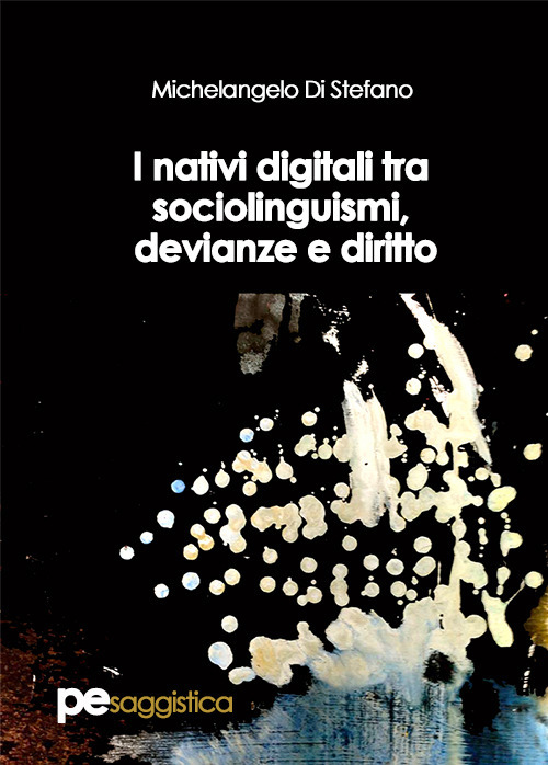 I nativi digitali tra sociolinguismi, devianze e diritto