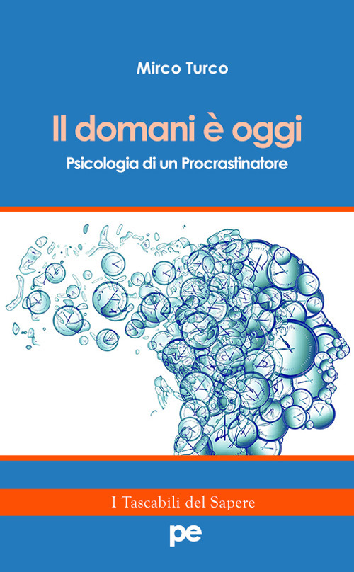 Il domani è oggi. Psicologia di un procrastinatore