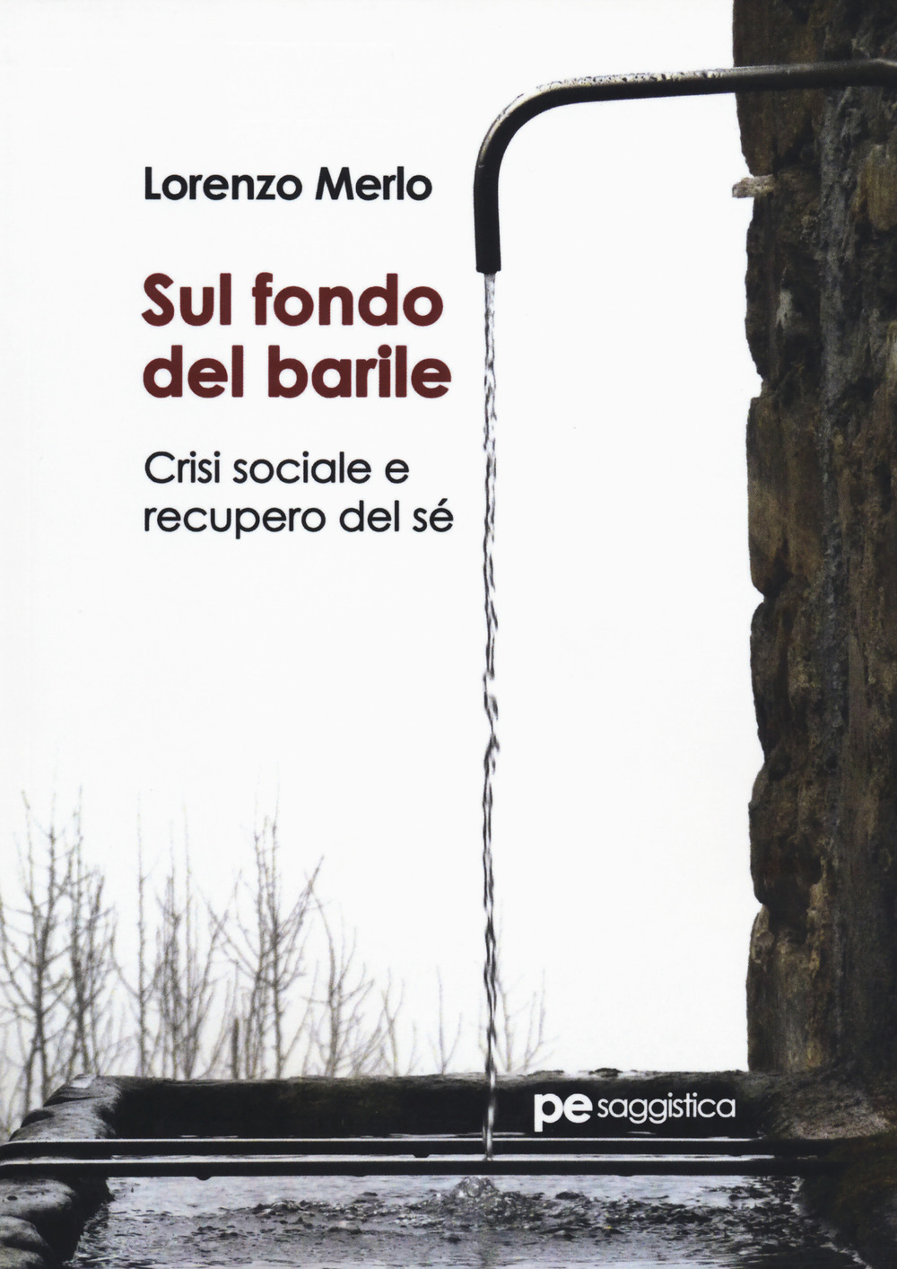 Sul fondo del barile. Crisi sociale e recupero del sé