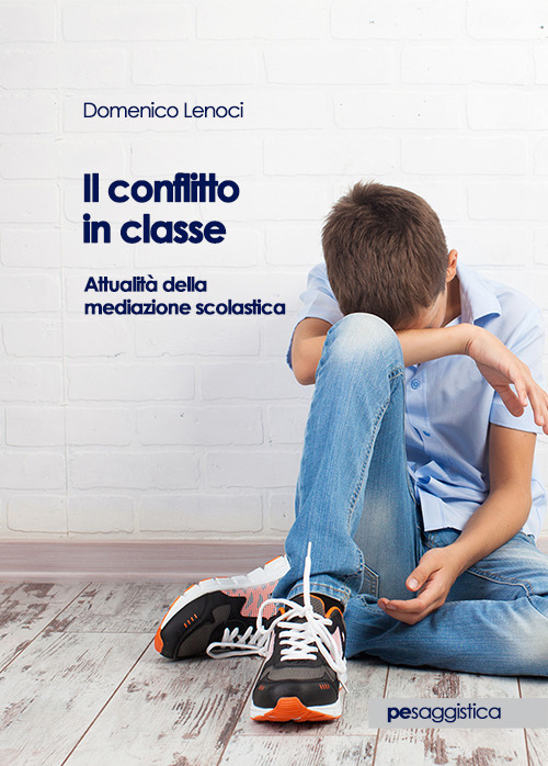 Il conflitto in classe. Attualità della mediazione scolastica