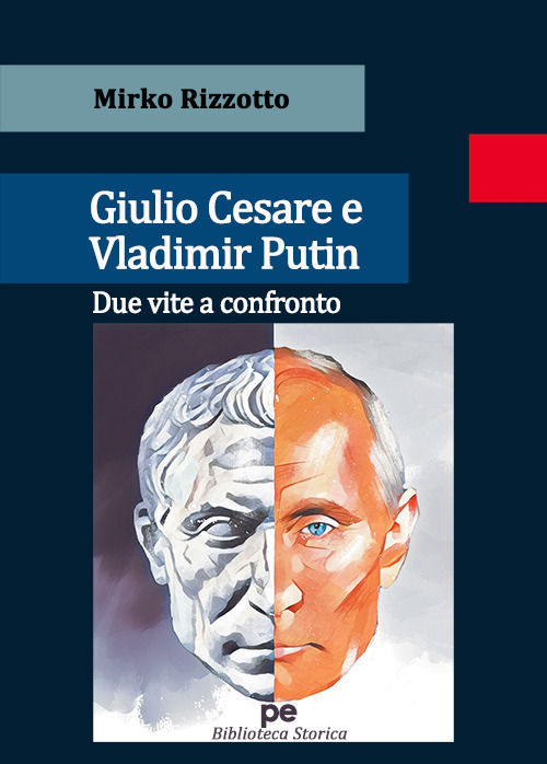 Giulio Cesare e Vladimir Putin. Due vite a confronto