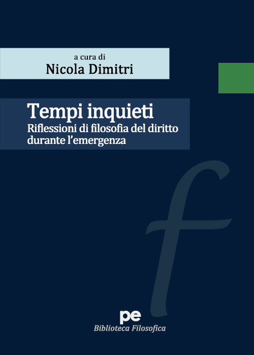 Tempi inquieti. Riflessioni di filosofia del diritto durante l'emergenza