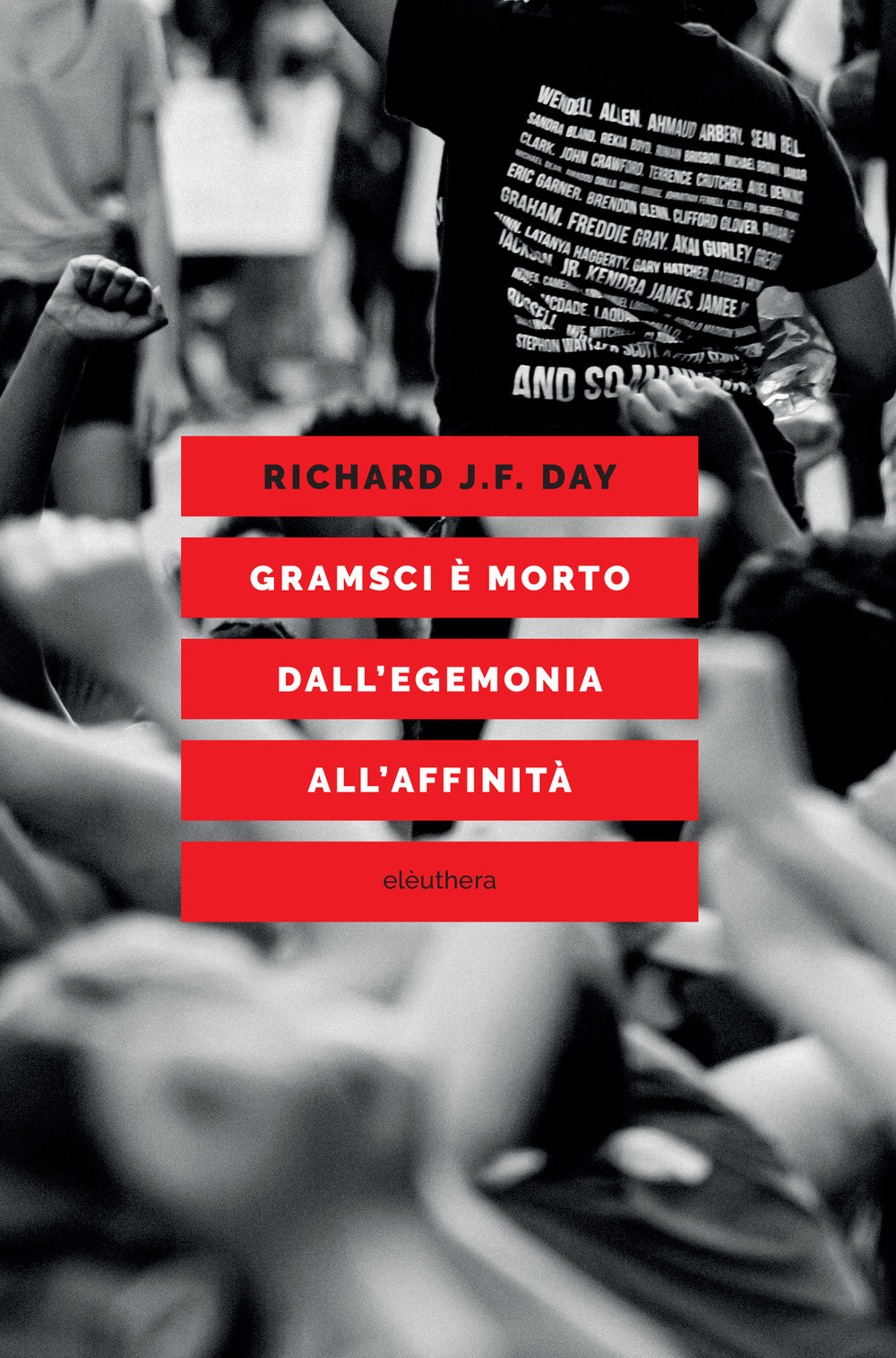 Gramsci è morto. Dall'egemonia all'affinità