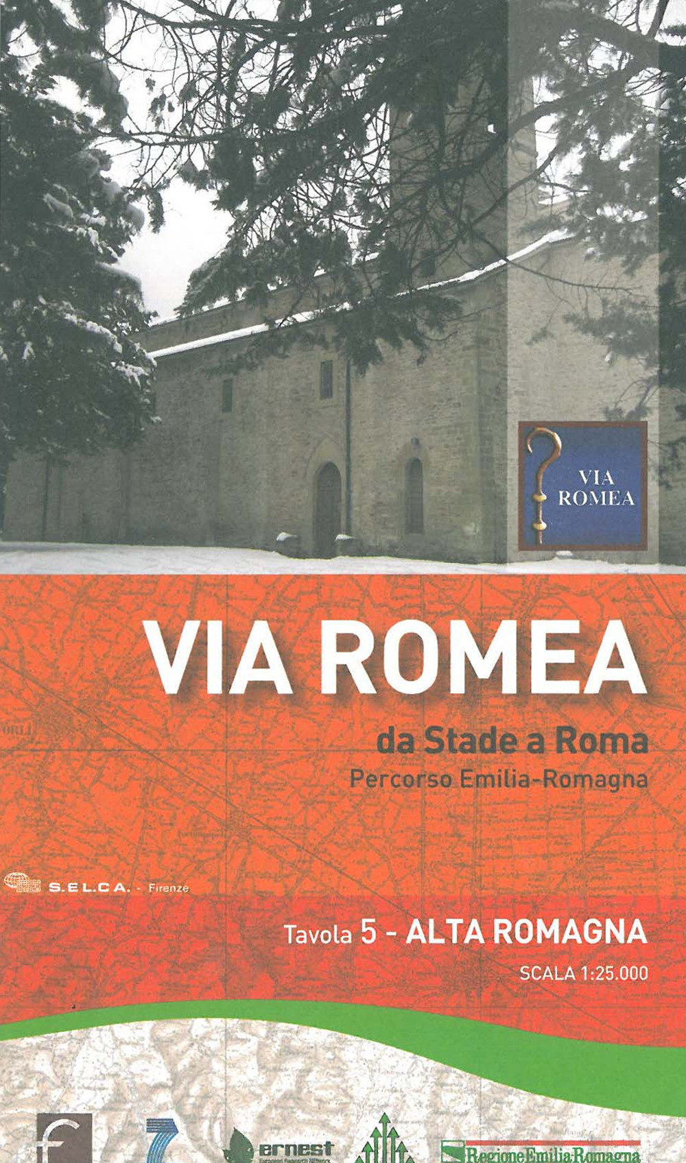 Via Romea. Da Stade a Roma. Percorso Emilia-Romagna 1:25.000. Vol. 5: Alta Romagna