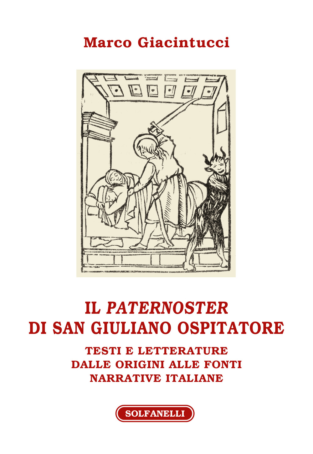 Il «paternoster» di San Giuliano Ospitatore. Testi e letterature dalle origini alle fonti narrative italiane