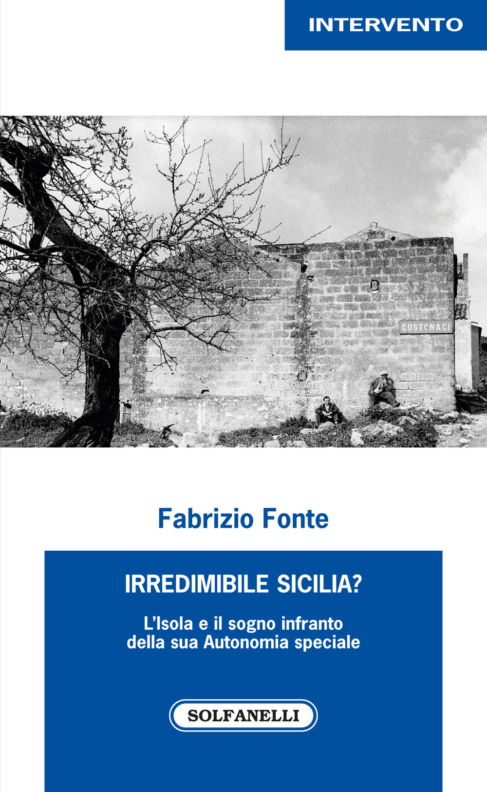 Irredimibile Sicilia? L'isola e il sogno infranto della sua Autonomia speciale