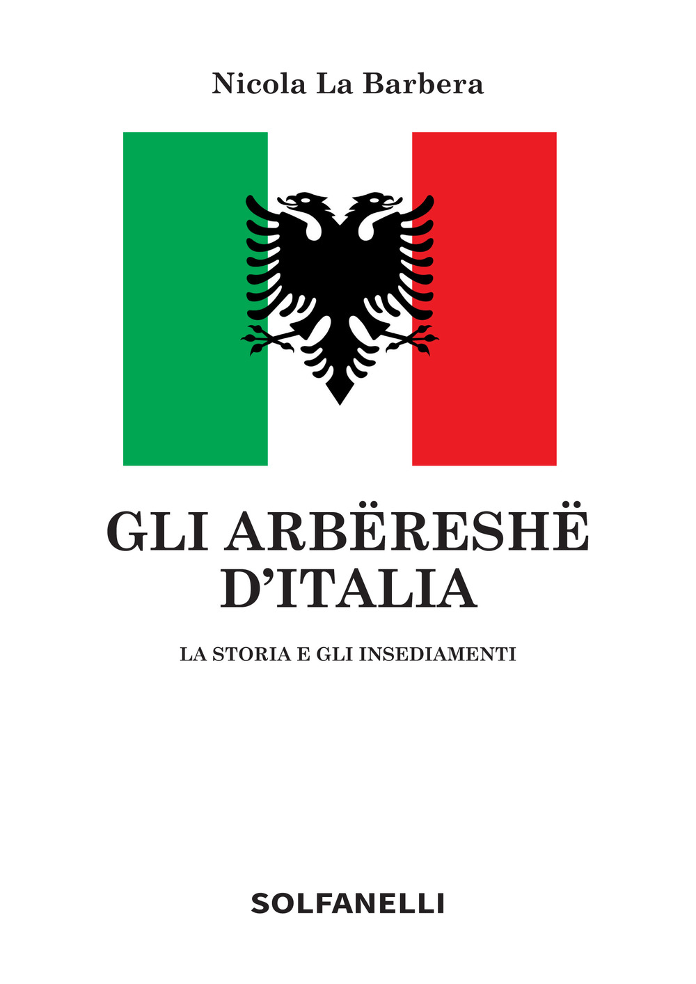 Gli arbëreshë d'Italia. La storia e gli insediamenti