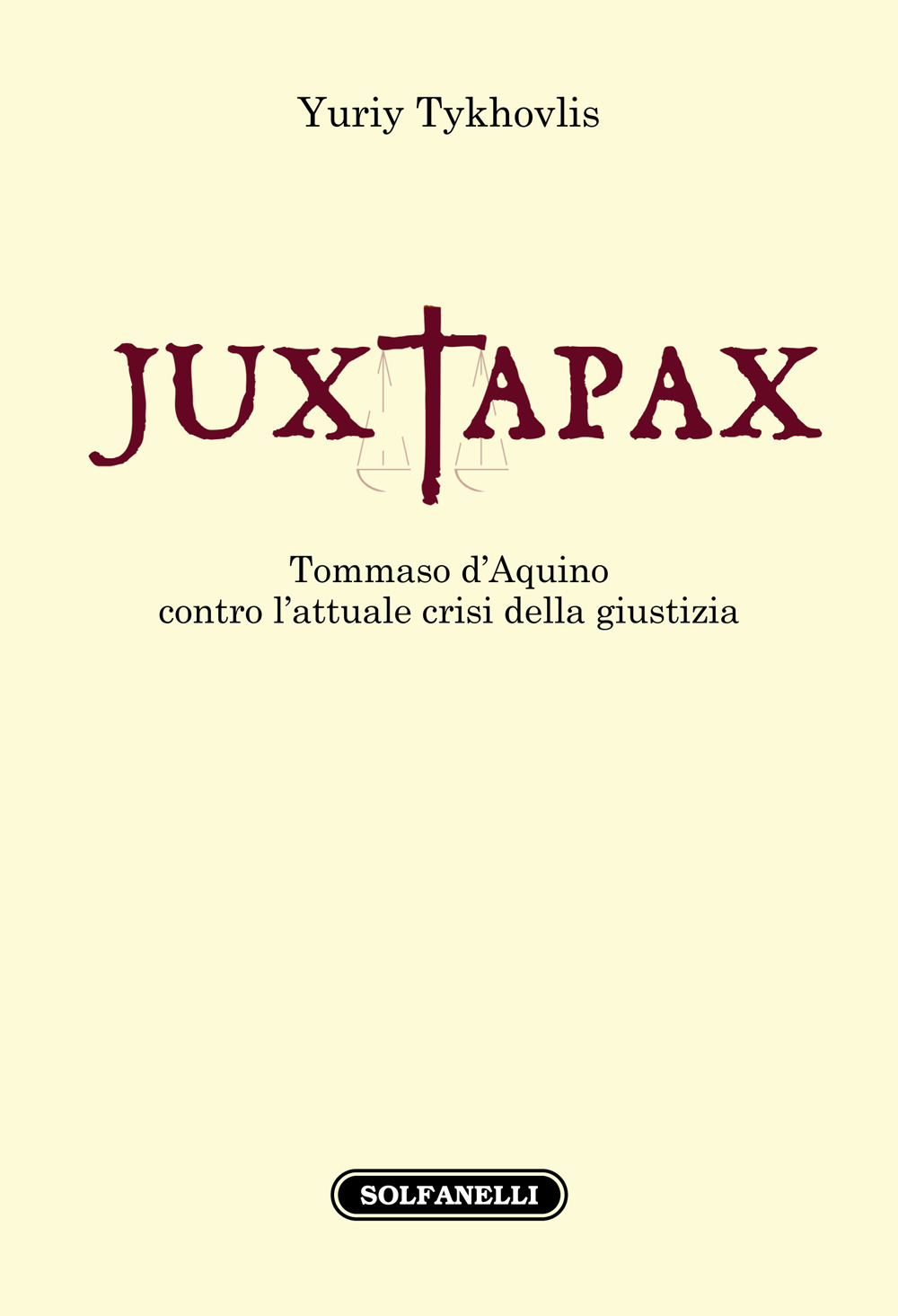 Iuxtapax. Tommaso d'Aquino contro l'attuale crisi della giustizia
