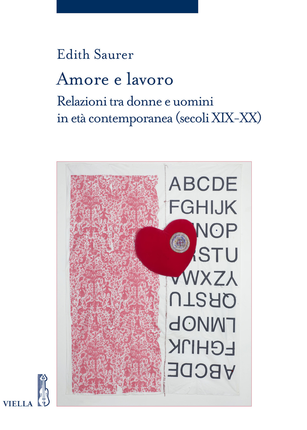 Amore e lavoro. Relazioni tra donne e uomini in età contemporanea (secoli XIX-XX)
