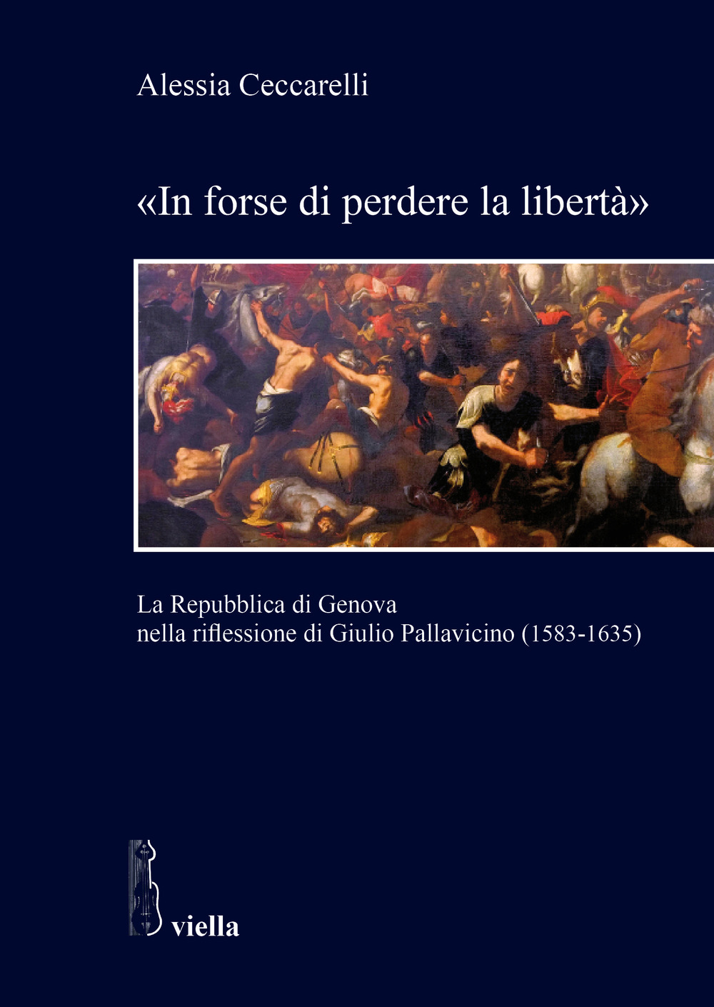 «In forse di perdere la libertà». La Repubblica di Genova nella riflessione di Giulio Pallavicino (1583-1635)