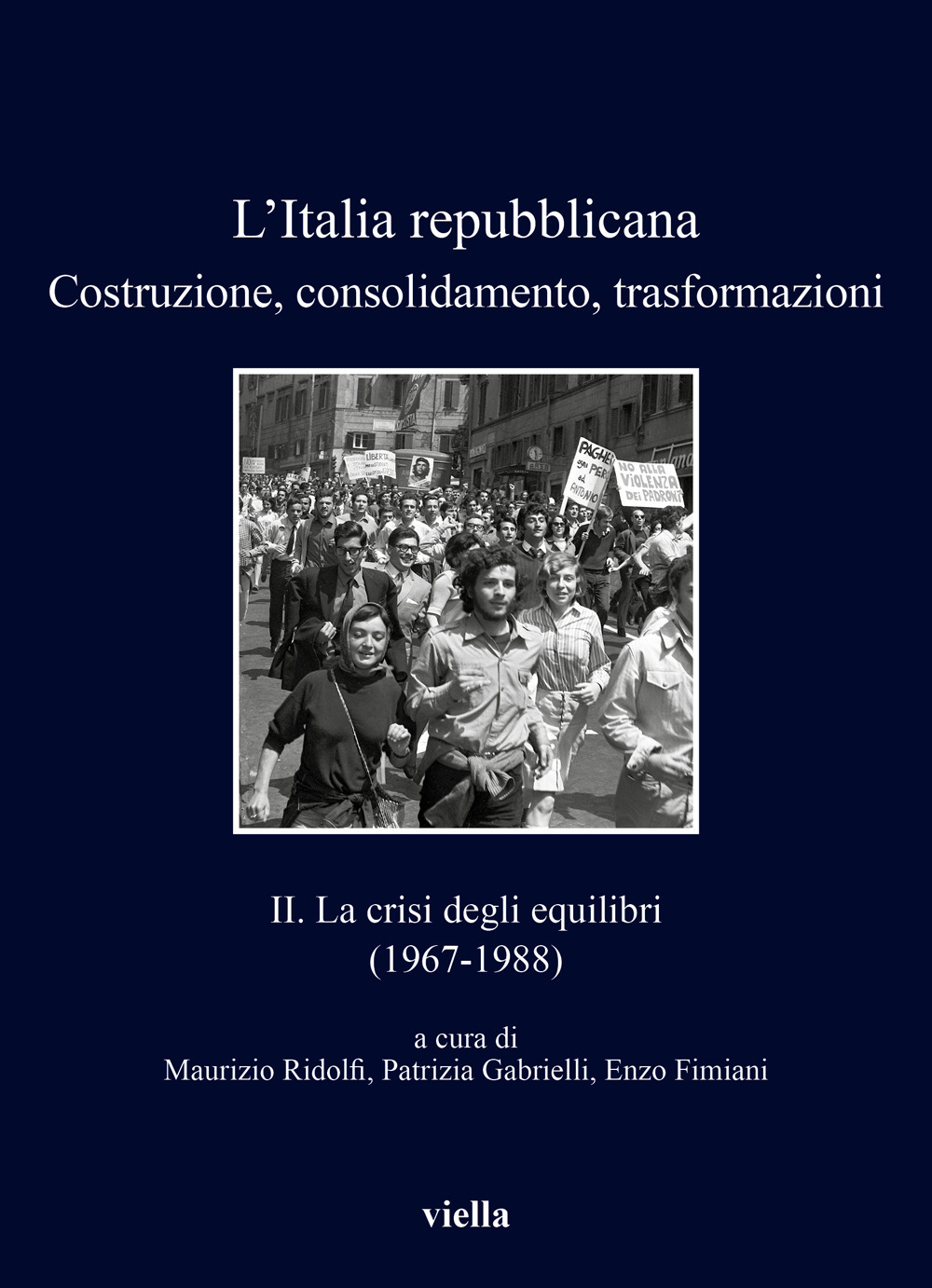 L'Italia repubblicana. Costruzione, consolidamento, trasformazioni. Vol. 2: La crisi degli equilibri (1967-1988)