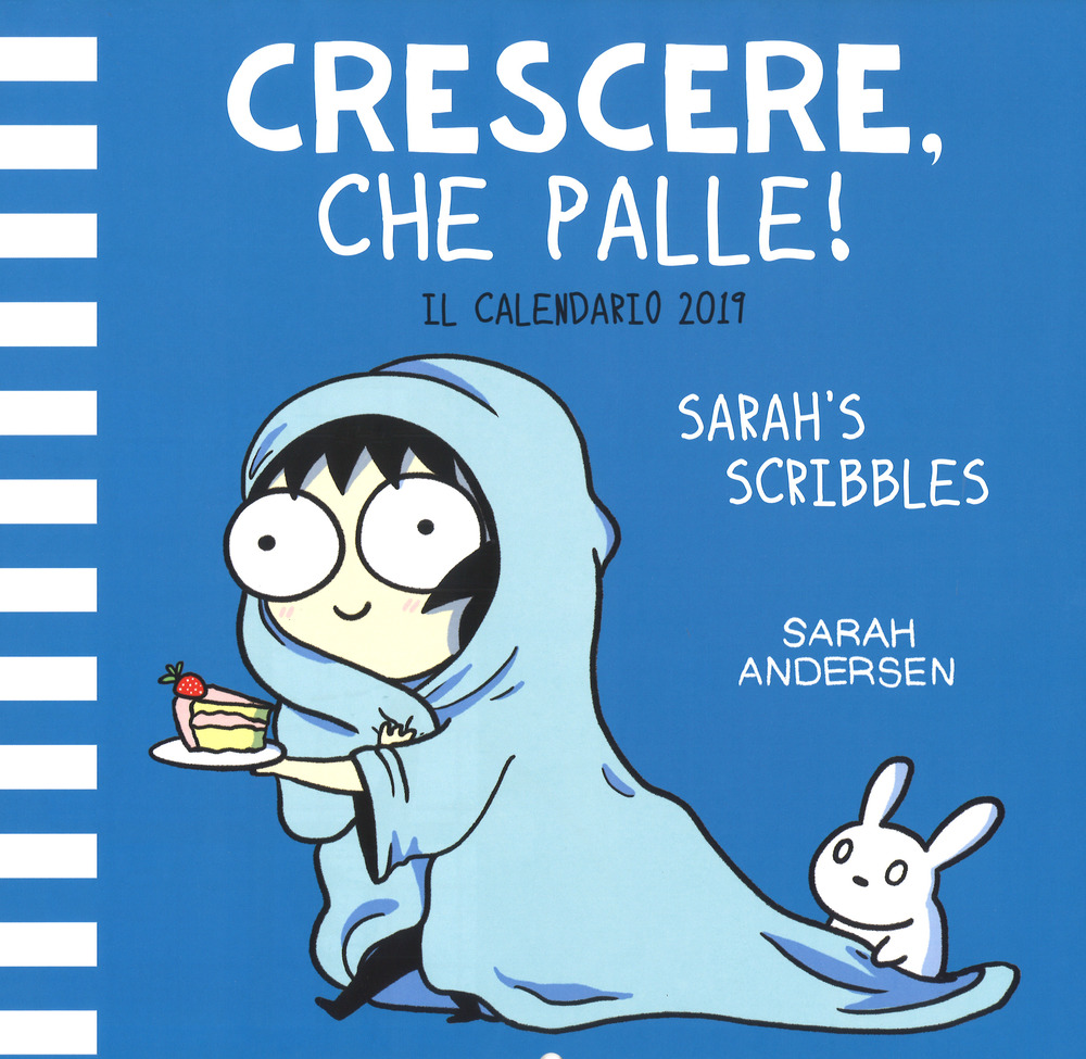 Crescere, che palle! Il Calendario 2019 di Sarah's Scribbles