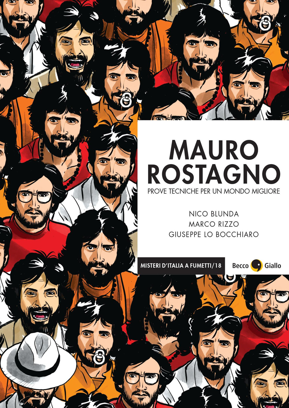 Mauro Rostagno. Prove tecniche per un mondo migliore