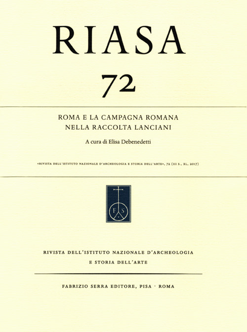 RIASA. Rivista dell'Istituto nazionale d'archeologia e storia dell'arte. Vol. 77: Roma e la campagna romana nella raccolta Lanciani