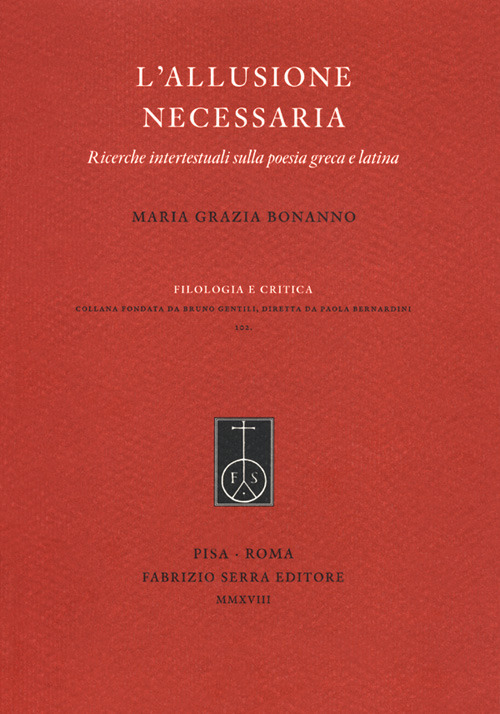 L'allusione necessaria. Ricerche intertestuali sulla poesia greca e latina