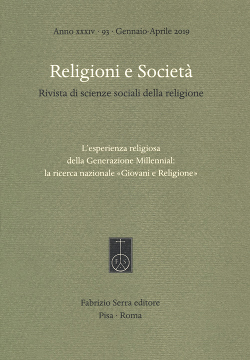 Religioni e società. Rivista di scienze sociali della religione. Vol. 93: L' esperienza religiosa della generazione Millennial: la ricerca nazionale «Giovani e Religione» (Gennaio-Aprile)