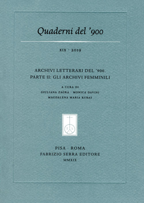 Quaderni del '900. Vol. 19: Archivi letterari del ᾽900. Parte II: gli archivi femminili