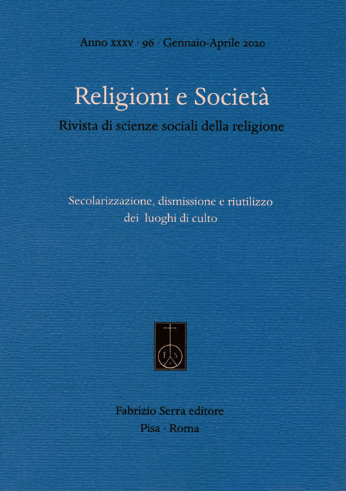Religioni e società. Rivista di scienze sociali della religione. Vol. 96: Secolarizzazione, dismissione e riutilizzo dei luoghi di culto