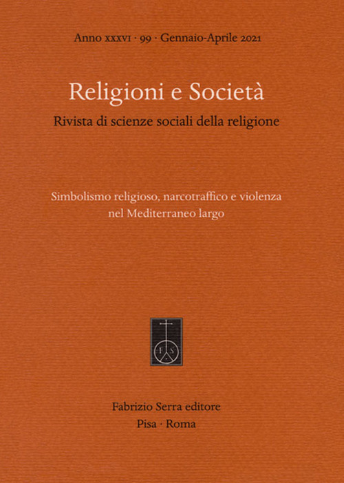 Religioni e società. Rivista di scienze sociali della religione. Ediz. italiana e spagnola. Vol. 99: Simbolismo religioso, narcotraffico e violenza nel Mediterraneo largo