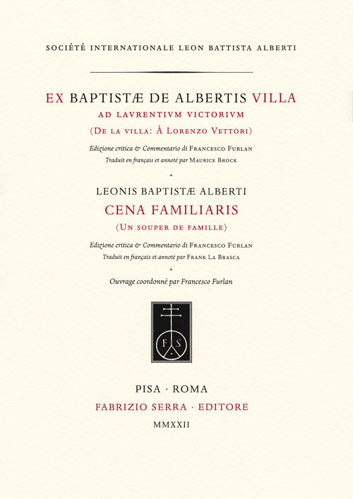 Ex Baptistæ de Albertis Villa, ad Laurentium Victorium. Leonis Baptistæ Alberti Cena familiaris. De la villa: À Lorenzo Vettori. Un souper de famille