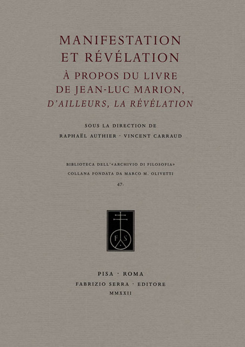 Manifestation et révélation. A propos du livre de Jean-Luc Marion, «D’ailleurs, la révélation»