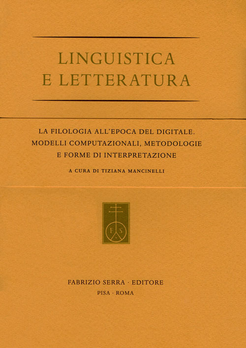 La filologia all’epoca del digitale. Modelli computazionali, metodologie e forme di interpretazione